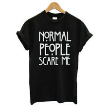 Normal people scare me women Short sleeve casual cotton T shirt Tops
